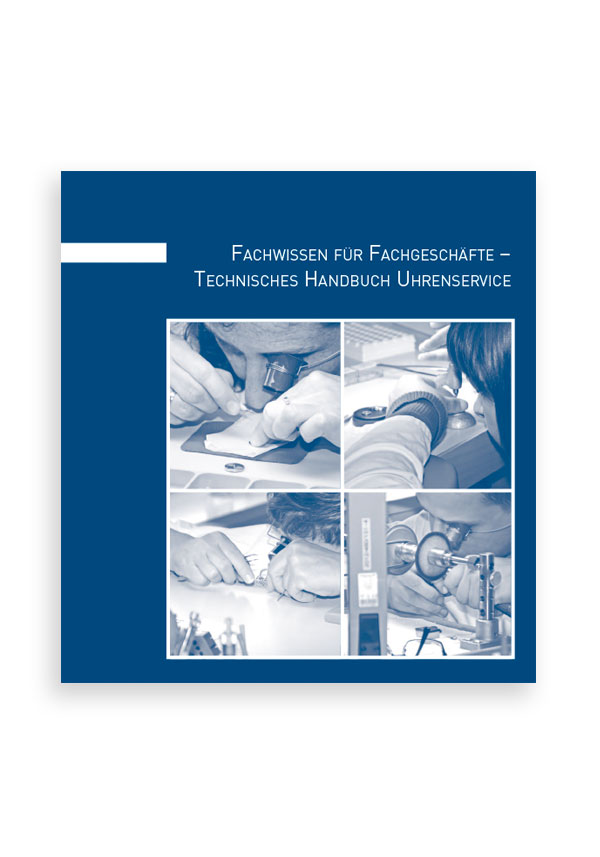 Fachwissen für Fachgeschäfte – Teil 1: Technisches Handbuch Uhrenservice